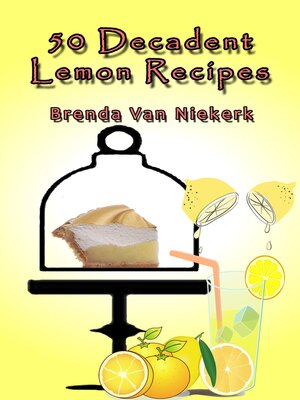cover image of 50 Decadent Lemon Recipes